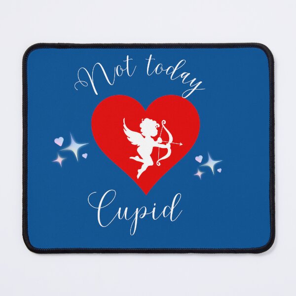 Item preview, Not today cupid funny vday designed and sold by PhoeniXDreamer.