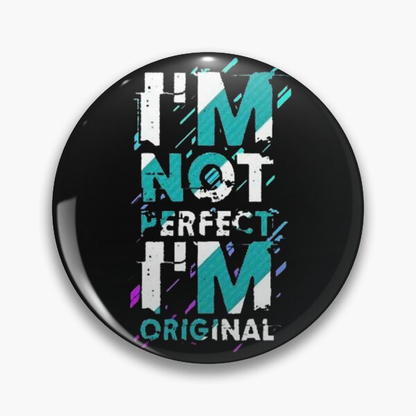 Item preview, I'm Not Perfect, I'm Original designed and sold by Vicky021.