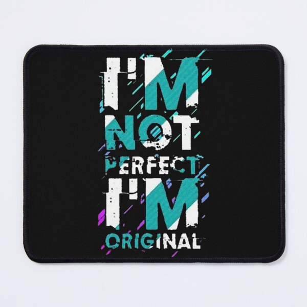 Item preview, I'm Not Perfect, I'm Original designed and sold by Vicky021.