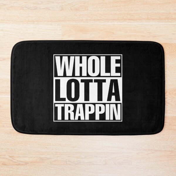 Item preview, Whole Lotta Trappin designed and sold by DIRTYDUNNZ.