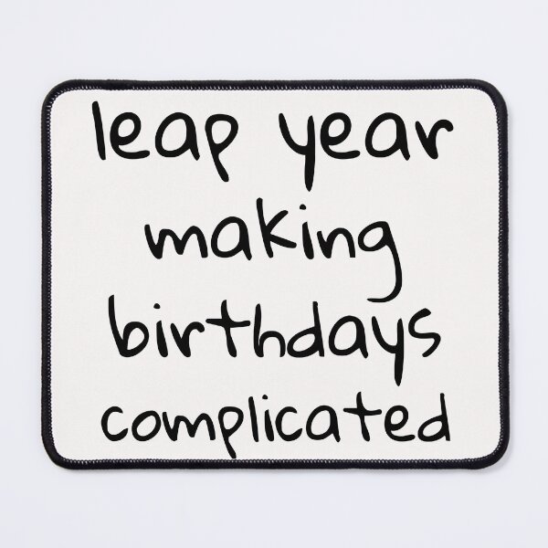 Item preview, Funny leap year design - Making Birthdays Complicated designed and sold by NeaftyFinds.