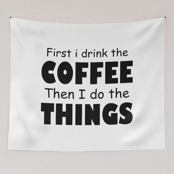Item preview, First i drink the coffee Then I do the Things designed and sold by CORJIDOG-ART.