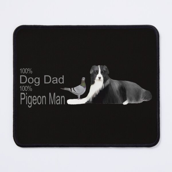 Item preview, 100 percent Dog Dad and Pigeon Man designed and sold by KC Morcom.