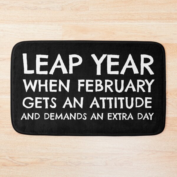 Item preview, Funny leap year design - When February Gets an Attitude and Demands an Extra Day designed and sold by NeaftyFinds.