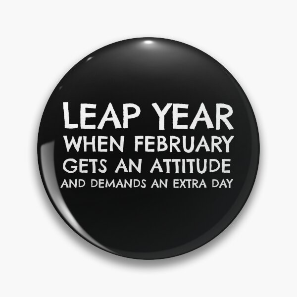 Item preview, Funny leap year design - When February Gets an Attitude and Demands an Extra Day designed and sold by NeaftyFinds.