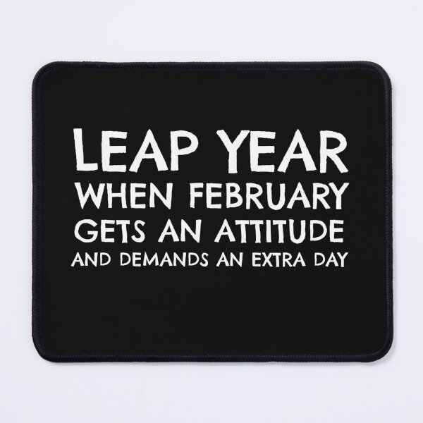 Item preview, Funny leap year design - When February Gets an Attitude and Demands an Extra Day designed and sold by NeaftyFinds.
