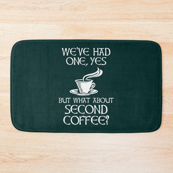 Item preview, We_ve Had One, Yes - But What About Second Coffee designed and sold by diorsschooley.