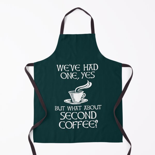 Item preview, We_ve Had One, Yes - But What About Second Coffee designed and sold by diorsschooley.