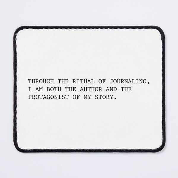 Item preview, Through The Ritual Of Journaling, I Am Both The Author And The Protagonist Of My story. designed and sold by Designstation74.