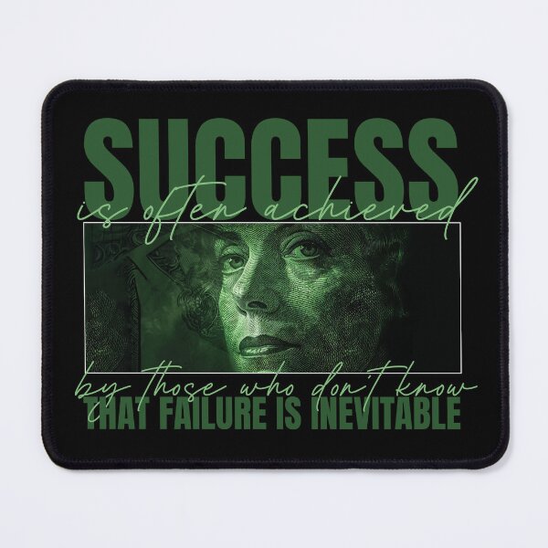 Item preview, Success is often achieved by those who don't know that failure is inevitable designed and sold by YellowButBlack.