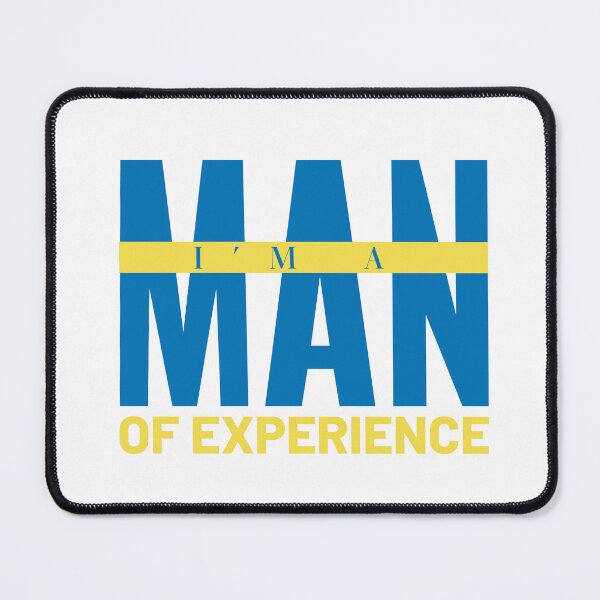 Item preview, I'M A Man Of Experience designed and sold by Designstation74.