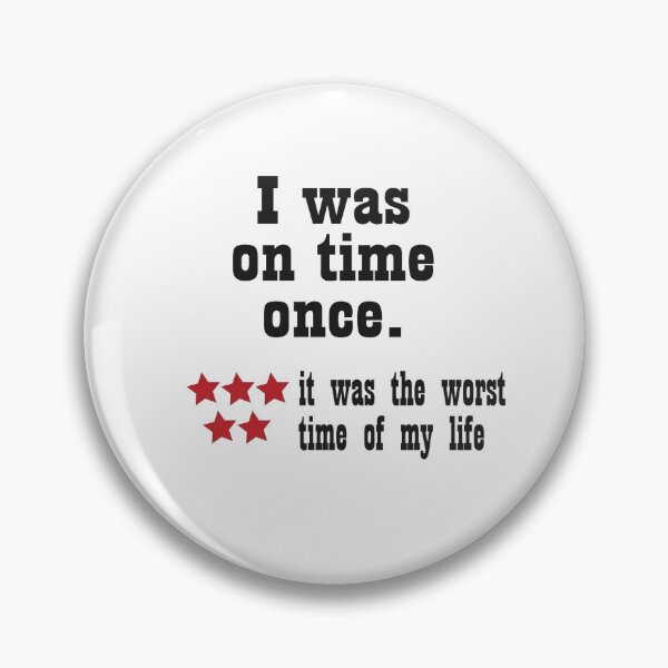 Item preview, I was on time once, was the worst designed and sold by Web Natural Designs.
