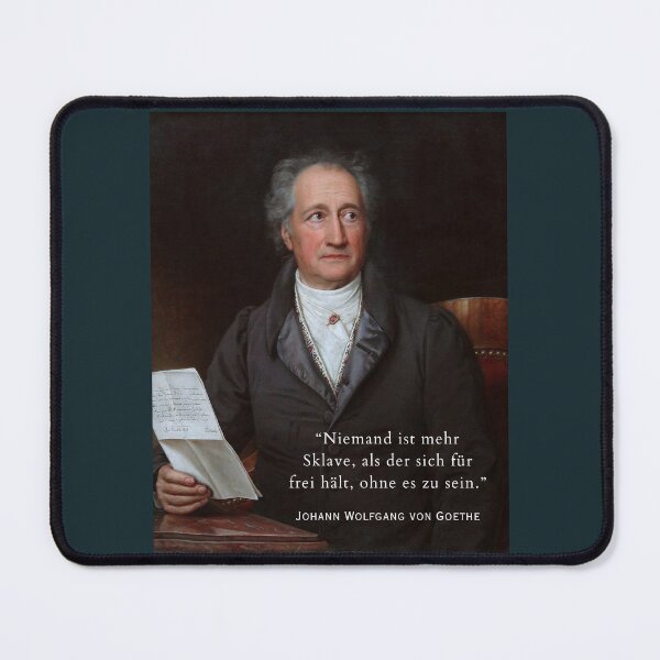 Item preview, Johann Wolfgang von Goethe portrait and quote: Niemand ist mehr Sklave, als der sich für frei hält, ohne es zu sein. designed and sold by artbleed.