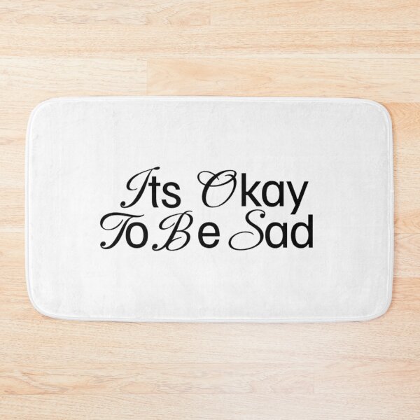 Item preview, It's okay to be Sad Design designed and sold by Universe Collection.