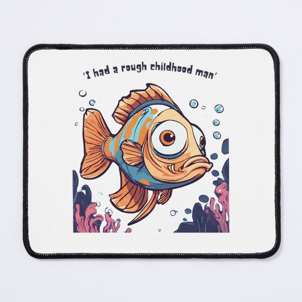 Item preview, I had a rough childhood man, Traumatised funny Clown Fish designed and sold by mkzmerch.