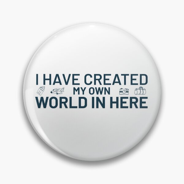 Item preview, I Have Created My Own World In Here designed and sold by Designstation74.