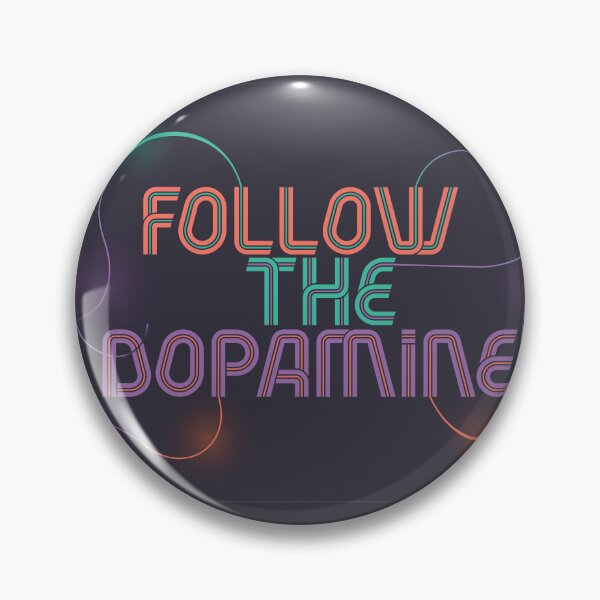 Item preview, Follow The Dopamine designed and sold by ToTheCore.