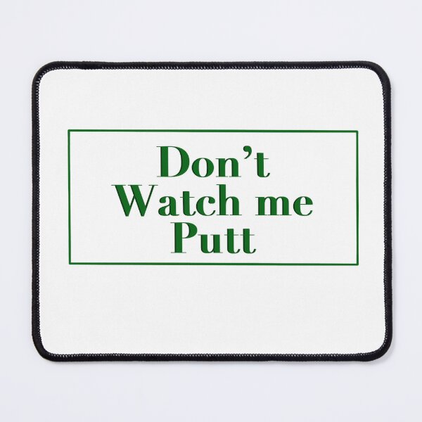 Item preview, Don’t watch me putt  designed and sold by SMilky_creates.