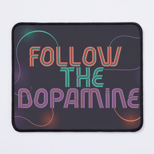 Item preview, Follow The Dopamine designed and sold by ToTheCore.