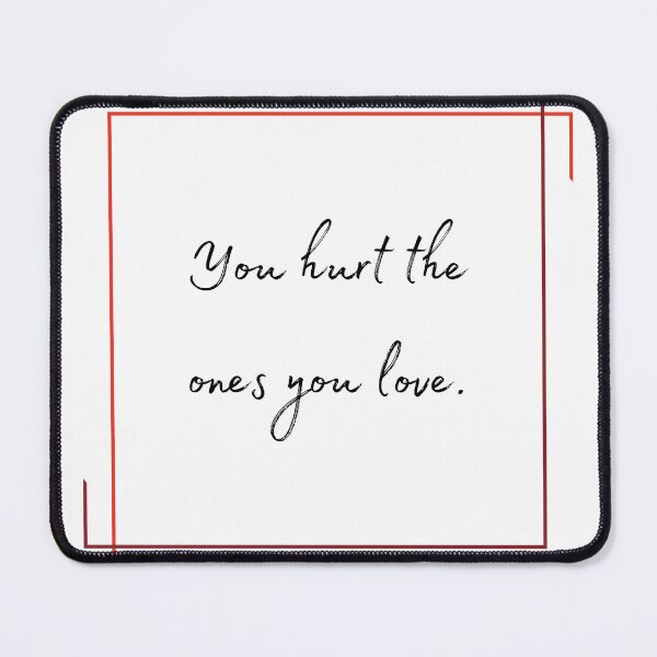 Item preview, DOTA 2 quote | Queen of Pain | You hurt the ones you love. | queenoflaura designed and sold by queenoflaura.