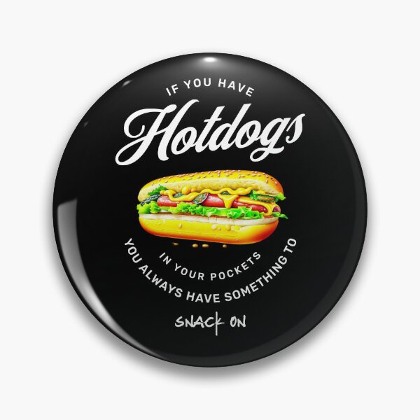 Artikelvorschau, If you have hotdogs in your pockets you always have something to snack on. Spruch auf Englisch - lustig entworfen und verkauft von Pflugart.