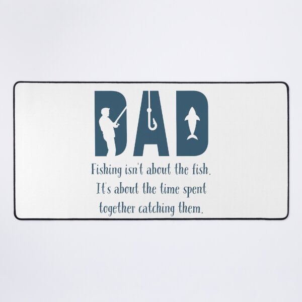 Item preview, Dad fishing isn't about the fish. it's about the time spent together catching them. designed and sold by Alyn8.