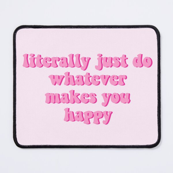 Item preview, just do whatever makes you happy positive affirmation designed and sold by katie-walker32.