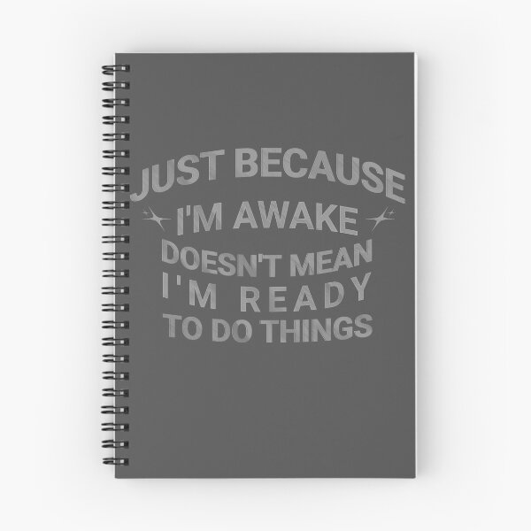 Item preview, Just Because I'm Awake Funny designed and sold by nicksvp.