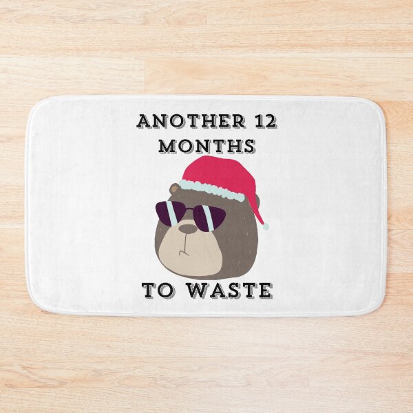 Item preview, Another 12 Months to Waste New Year Bear  designed and sold by SEVENPRINTS.