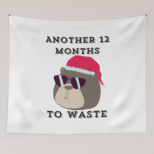 Item preview, Another 12 Months to Waste New Year Bear  designed and sold by SEVENPRINTS.