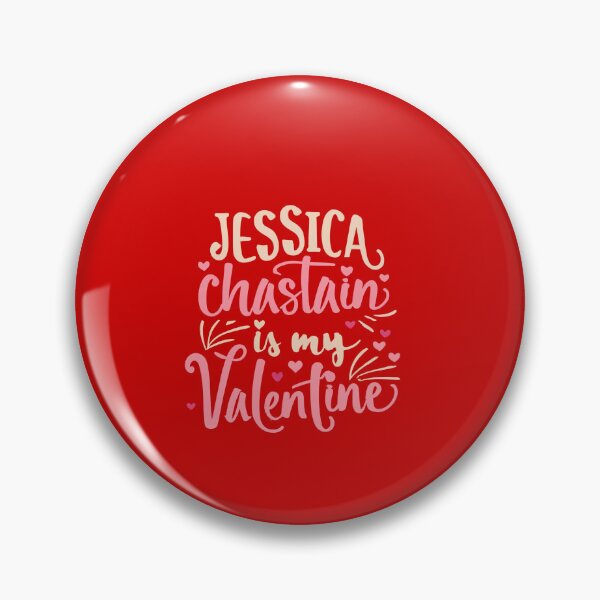 Item preview, Jessica Chastain Is My Valentine designed and sold by Itsheartshop.