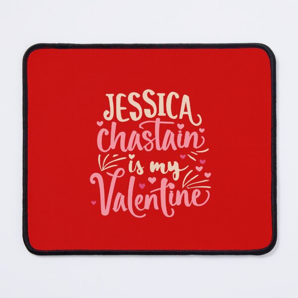 Item preview, Jessica Chastain Is My Valentine designed and sold by Itsheartshop.