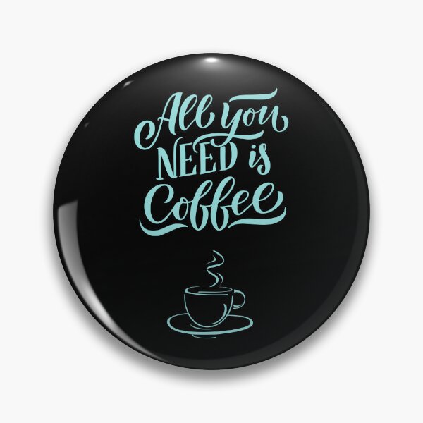 Artikelvorschau, Alles was Du brauchst ist Kaffee entworfen und verkauft von Suwishop.