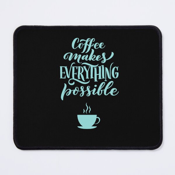 Item preview, Coffee Makes Everything Possible designed and sold by Suwishop.