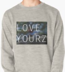 LOVE YOURZ Pullover