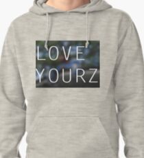 LOVE YOURZ Pullover Hoodie
