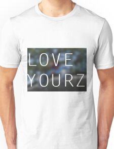 love yourz t shirt