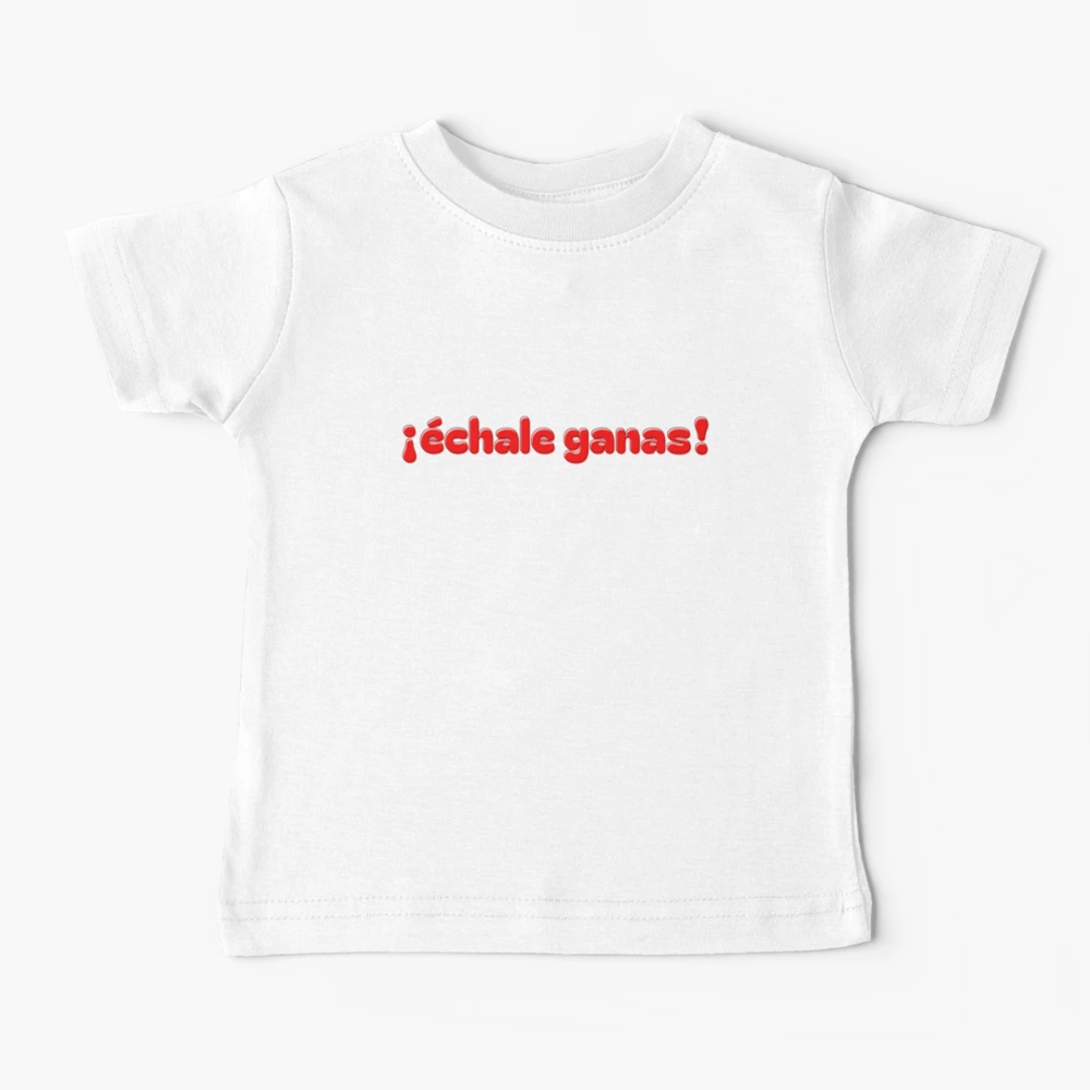 Echale Ganas Graphic T Shirt Give It Your All Echale Ganas Graphic T Shirt Give It Your All