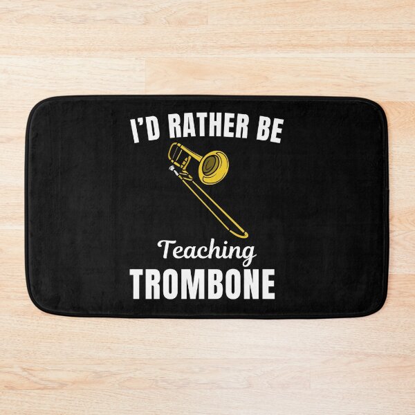 Item preview, I'd rather be teaching trombone, funny trombonist, trombone musical instrument teachers instructor and musicians saying or quote designed and sold by NBSStore.