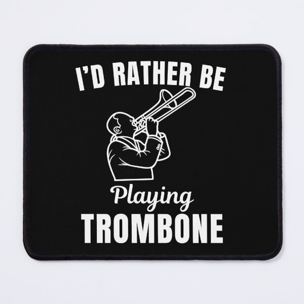 Item preview, I'd rather be playing trombone, funny trombonist, trombone musical instrument players instructor and musicians saying or quote designed and sold by NBSStore.