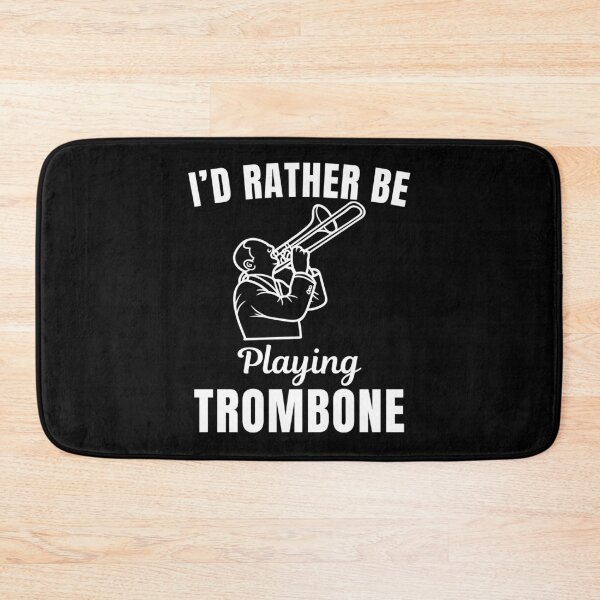 Item preview, I'd rather be playing trombone, funny trombonist, trombone musical instrument players instructor and musicians saying or quote designed and sold by NBSStore.