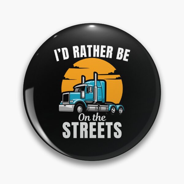 Item preview, I'd rather be on the streets, funny truck driver or trucker profession occupation or job quote saying designed and sold by NBSStore.