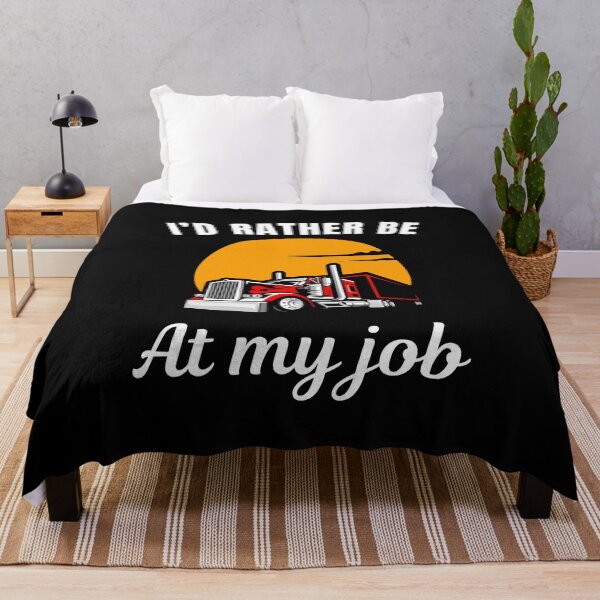 Item preview, I'd rather be at my job, funny truck driver or trucker profession occupation quote saying designed and sold by NBSStore.