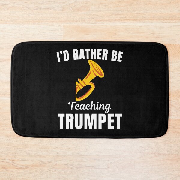 Item preview, I'd rather be teaching trumpet, funny trumpeter, trumpet musical instrument teachers instructor and musicians saying or quote designed and sold by NBSStore.