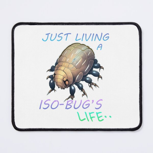 Item preview, Just living a iso-bug's life designed and sold by LinkyLankStank.