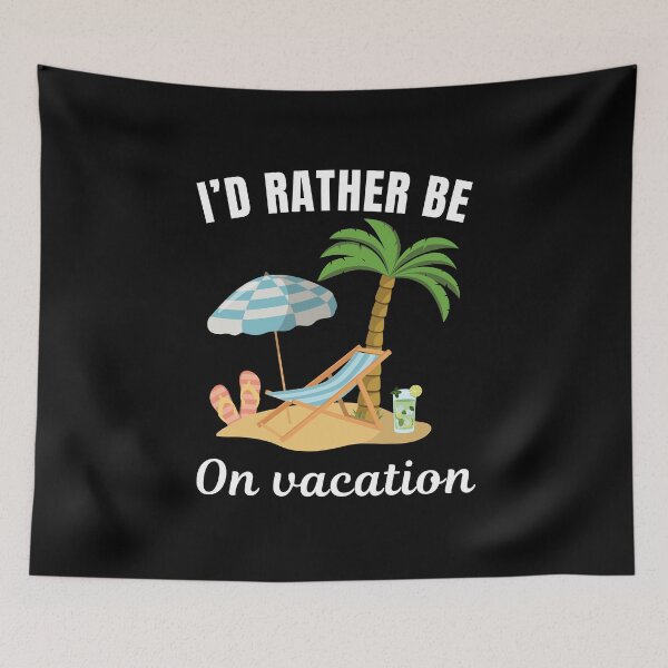 Item preview, I'd rather be on vacation, funny beach goer and fan saying or quote designed and sold by NBSStore.