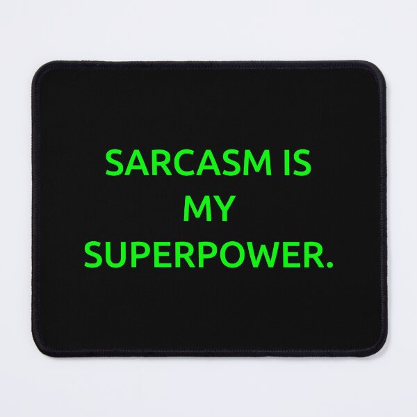 Item preview, Sarcasm is my superpower. designed and sold by IMCDT.