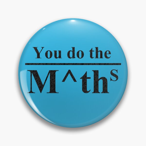 Item preview, You do the Maths (also available as 'Math' and in other designs) designed and sold by MarkArtDesignUK.