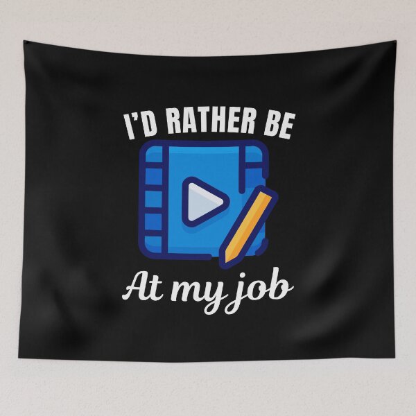 Item preview, I'd rather be at my job, funny video editor or film editor post production assistant saying designed and sold by NBSStore.