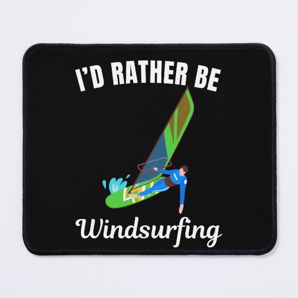 Item preview, I'd rather be windsurfing, funny windsurfing sport fan saying designed and sold by NBSStore.